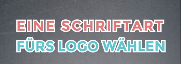 eine schriftart furs logo wahlen